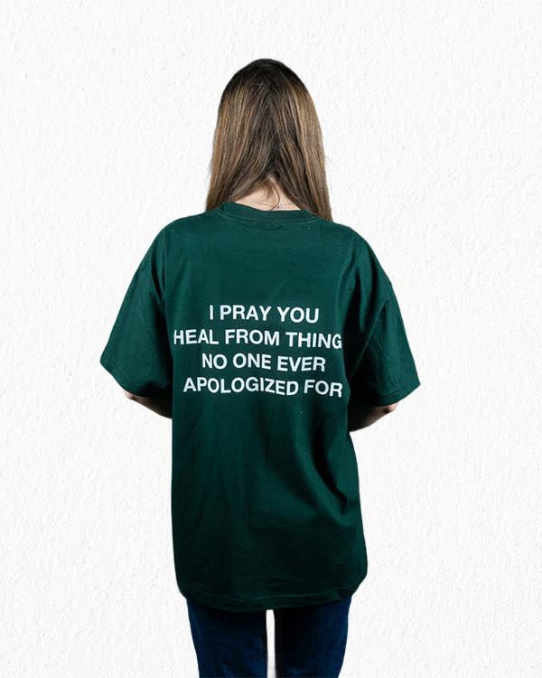 Christianartworkshop I Pray You Heal From Things No One Ever Apologized For T-Shirt