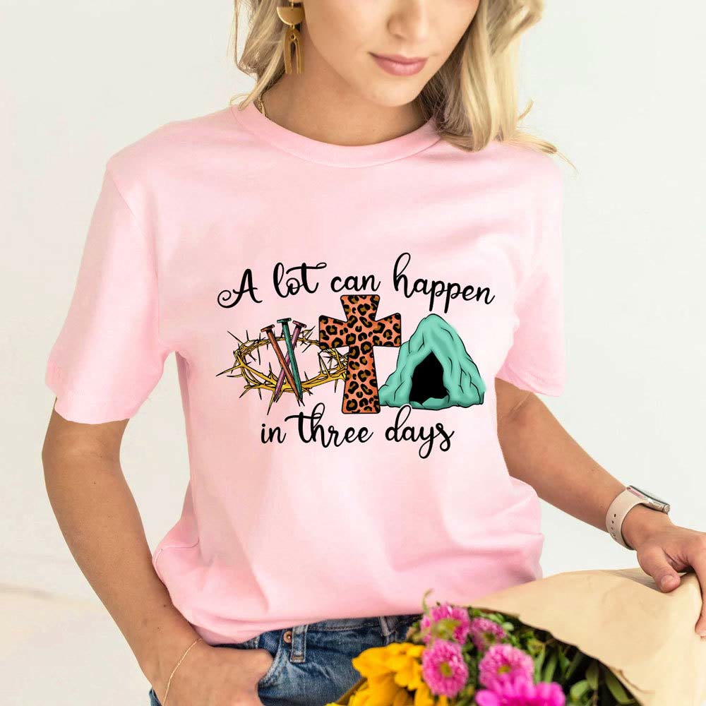 Christianartworkshop A Lot Can Happen in Three Days T-Shirt