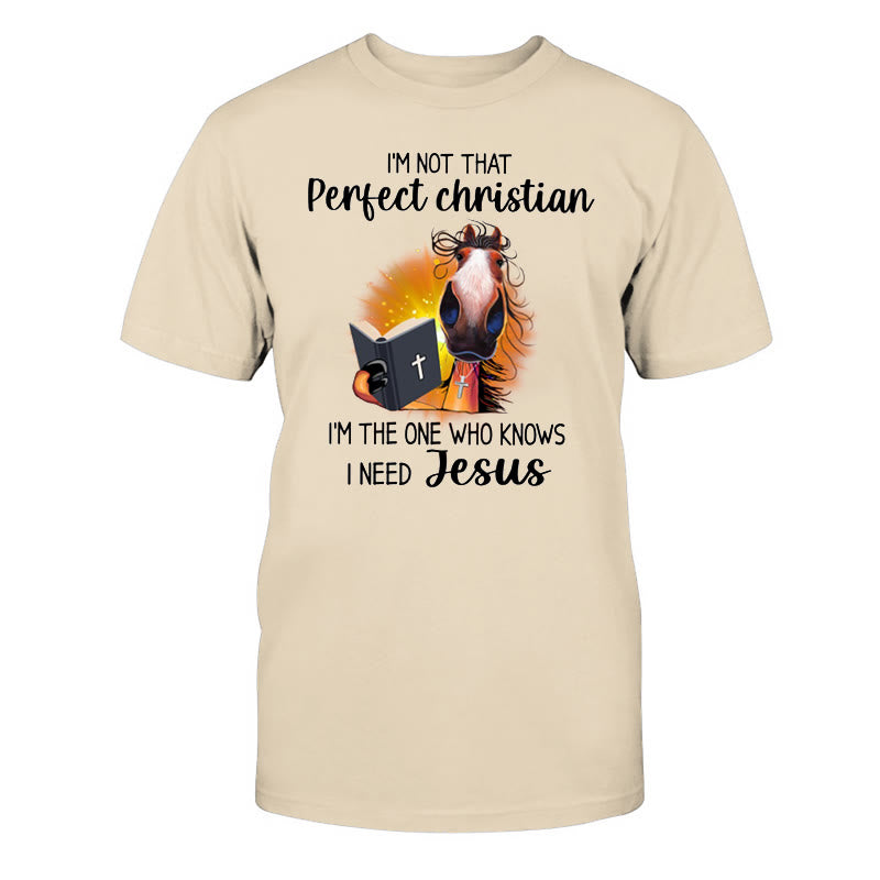 Christianartworkshop I'm Not That Perfect Christian, I Need Jesus Classic T-Shirt