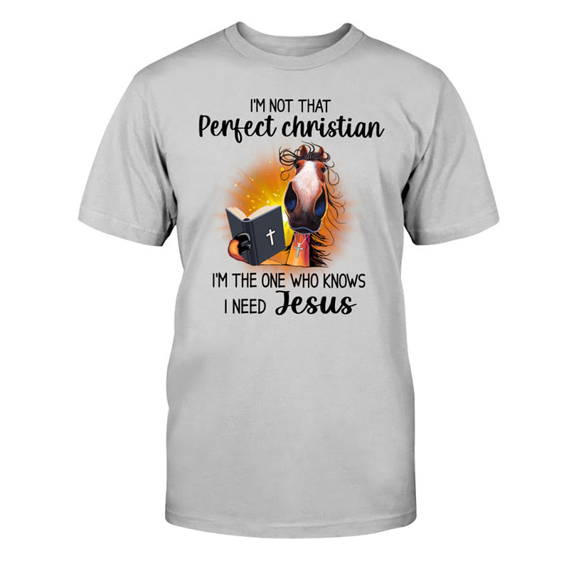 Christianartworkshop I'm Not That Perfect Christian, I Need Jesus Classic T-Shirt