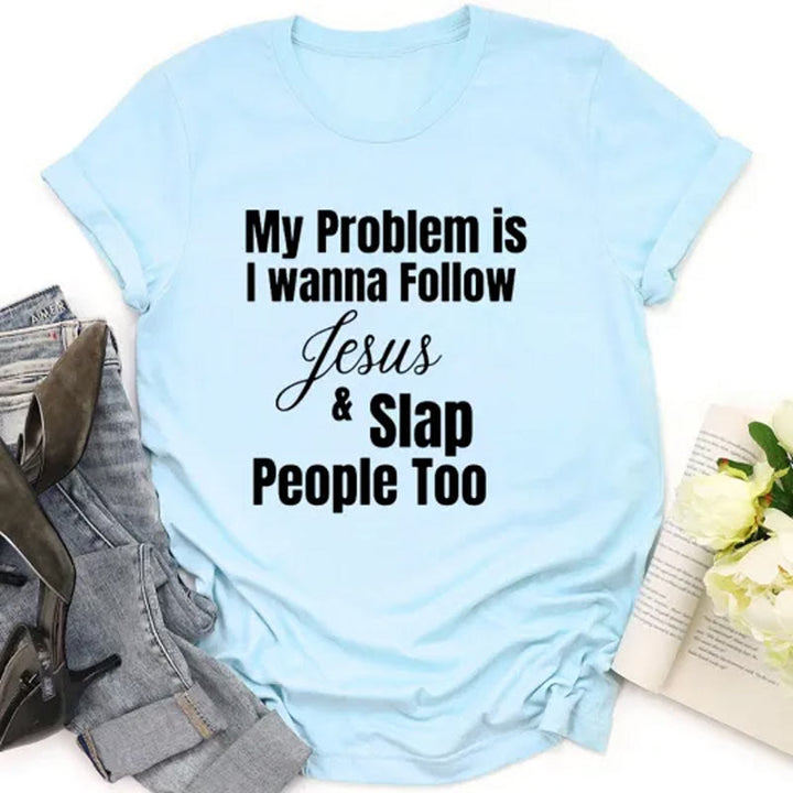 Christianartworkshop My Problem Is I Wanna Follow Jesus And Slap People Too Christian T-Shirt - Blue - 2XL - image 7