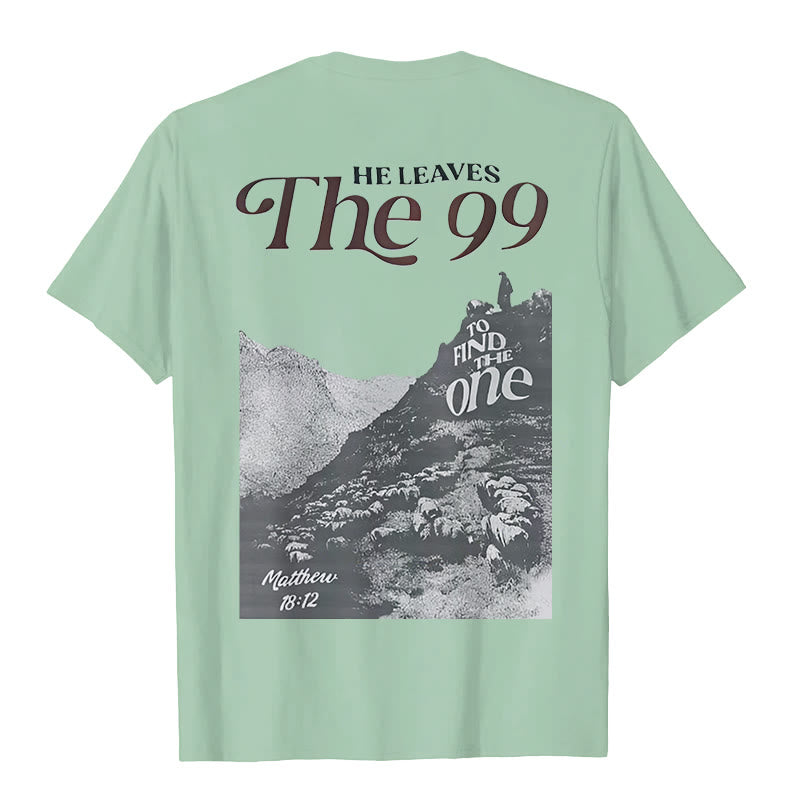 Christianartworkshop He Leaves the 99 to Find the One T-shirt - image 26