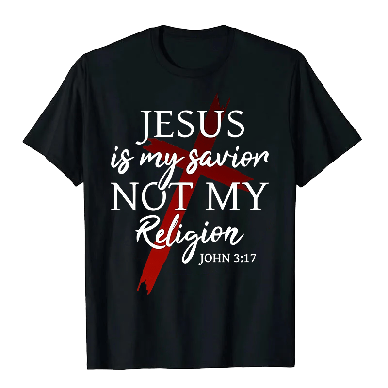 Christianartworkshop Jesus Is My Savior Not My Religion God Faith Cross Unisex T-shirt - Black - 2XL - image 1