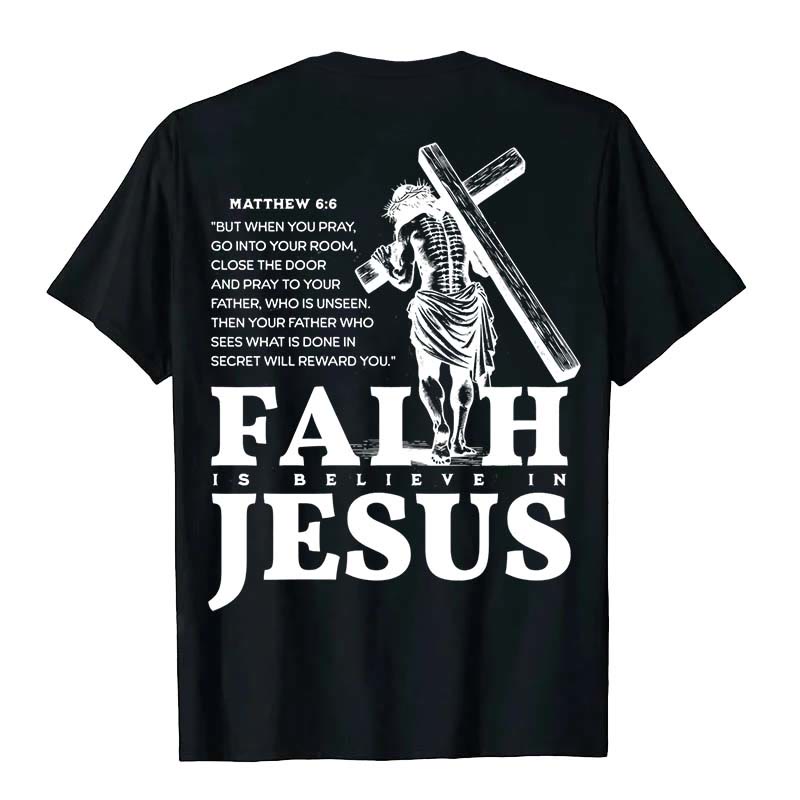 Christianartworkshop Faith Is Believe In Jesus with Matthew 6:6 Unisex T-shirt - image 1