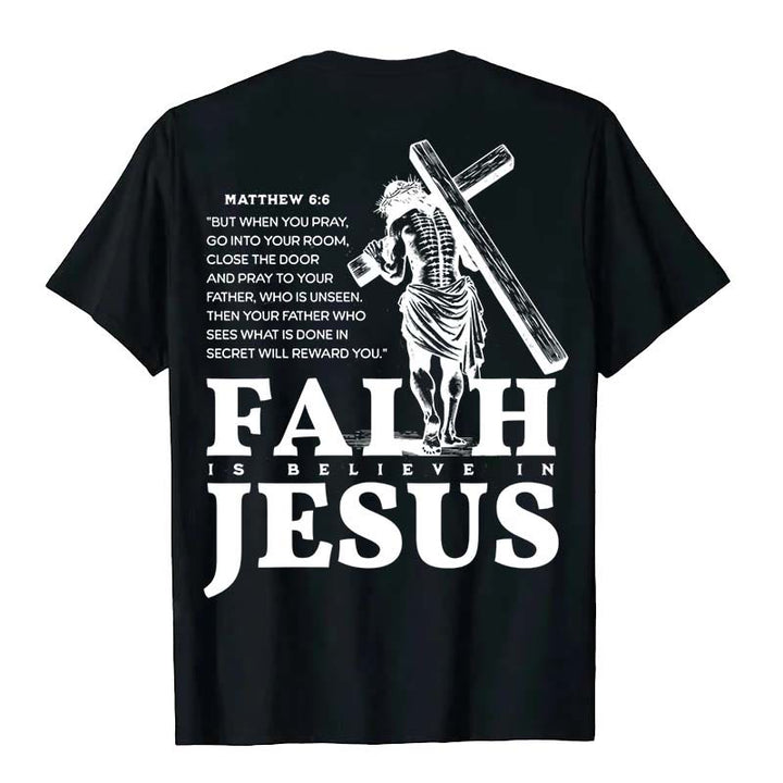 Christianartworkshop Faith Is Believe In Jesus with Matthew 6:6 Unisex T-shirt - image 1