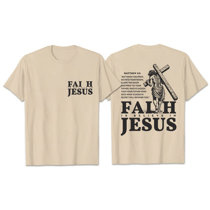 Christianartworkshop Faith Is Believe In Jesus with Matthew 6:6 Unisex T-shirt - Beige - 2XL - image 17