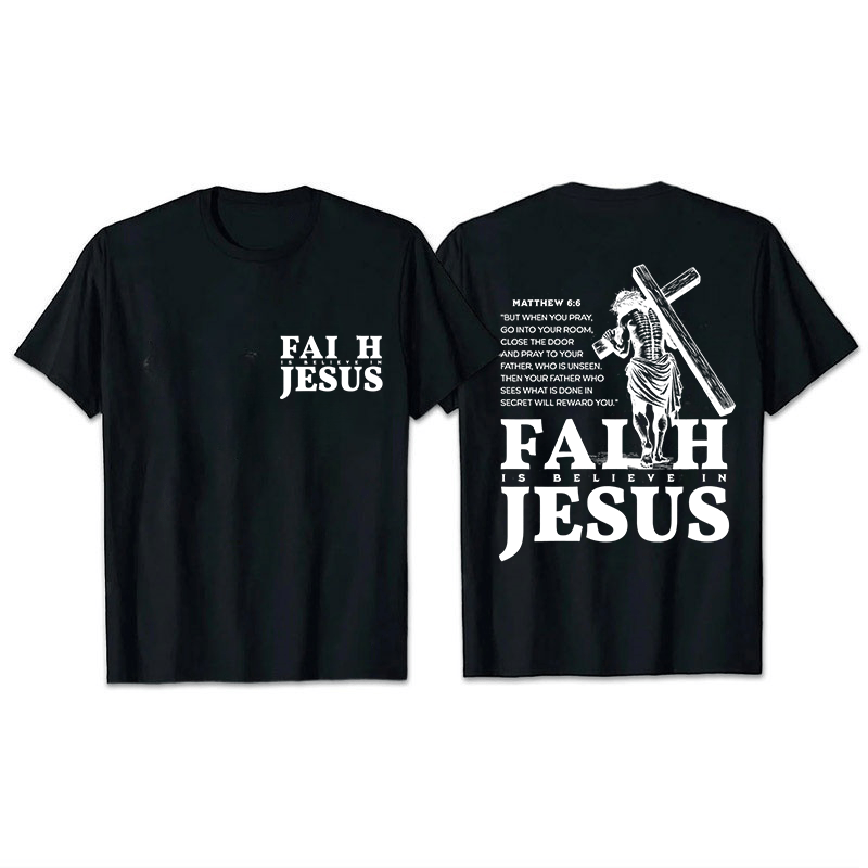 Christianartworkshop Faith Is Believe In Jesus with Matthew 6:6 Unisex T-shirt - Black - 2XL - image 2