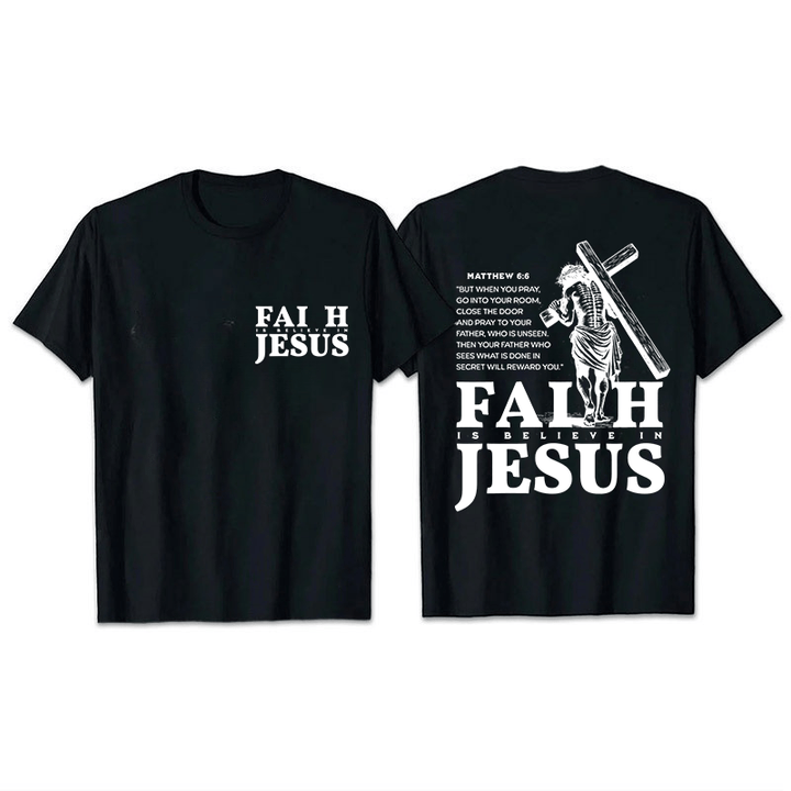 Christianartworkshop Faith Is Believe In Jesus with Matthew 6:6 Unisex T-shirt - Black - 2XL - image 2