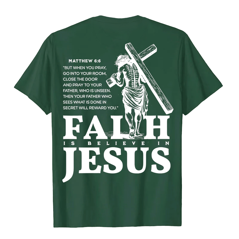 Christianartworkshop Faith Is Believe In Jesus with Matthew 6:6 Unisex T-shirt - image 8