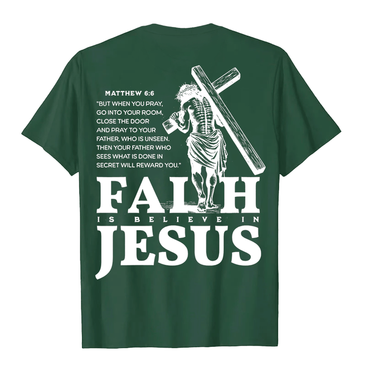 Christianartworkshop Faith Is Believe In Jesus with Matthew 6:6 Unisex T-shirt - image 8