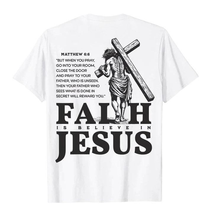 Christianartworkshop Faith Is Believe In Jesus with Matthew 6:6 Unisex T-shirt - image 5