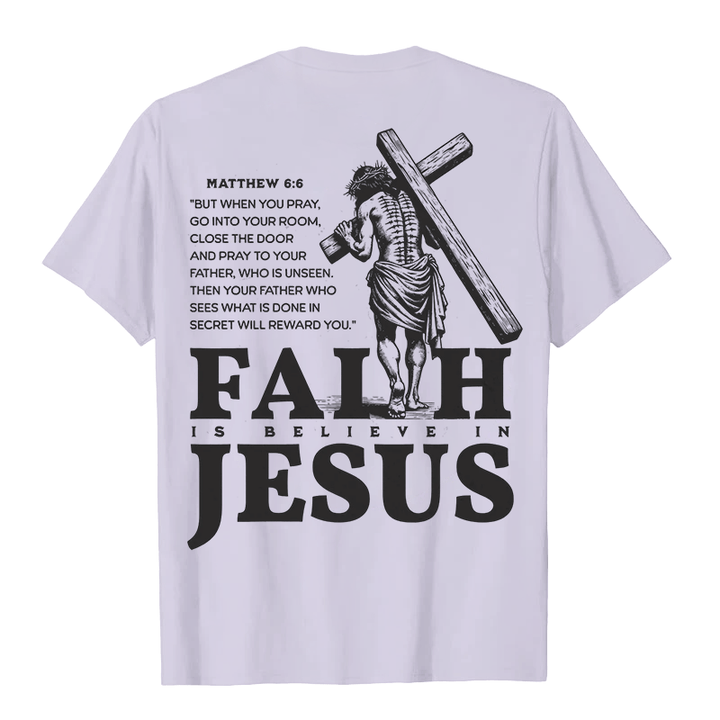 Christianartworkshop Faith Is Believe In Jesus with Matthew 6:6 Unisex T-shirt - image 14