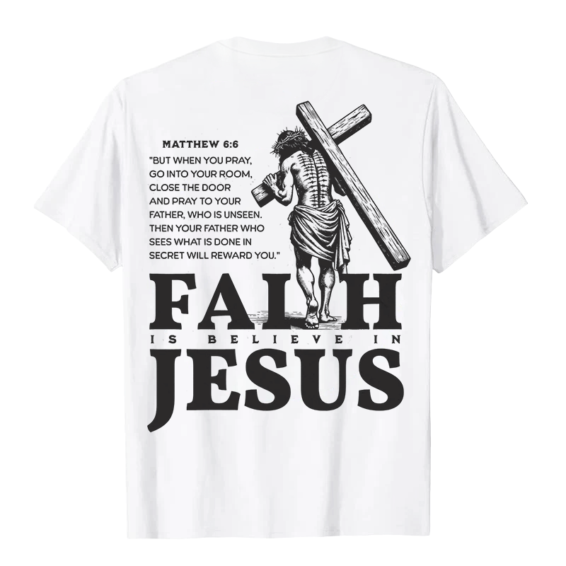 Christianartworkshop Faith Is Believe In Jesus with Matthew 6:6 Unisex T-shirt - image 3