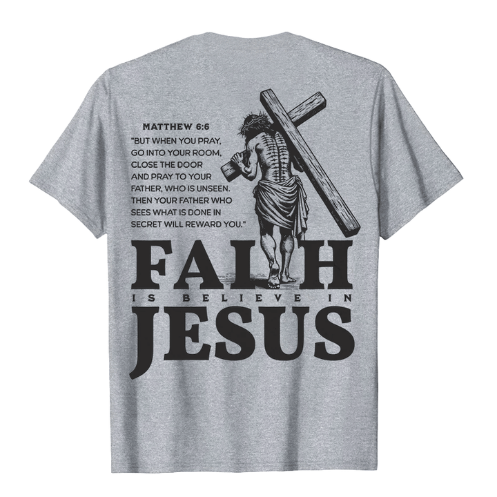 Christianartworkshop Faith Is Believe In Jesus with Matthew 6:6 Unisex T-shirt - image 11