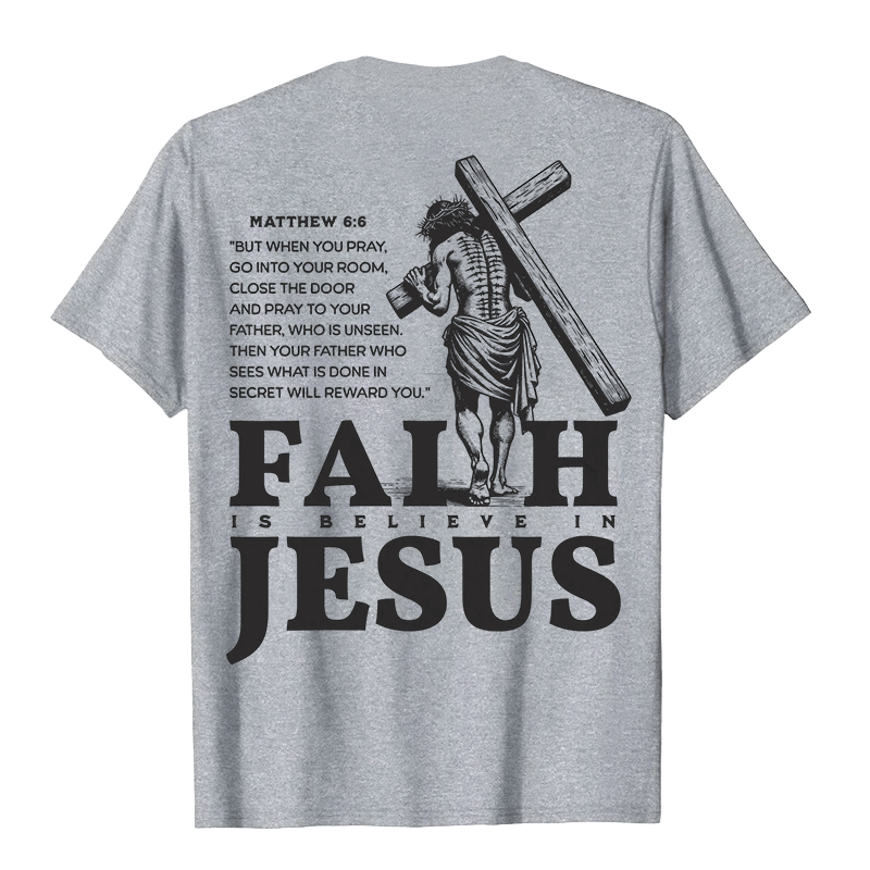 Christianartworkshop Faith Is Believe In Jesus with Matthew 6:6 Unisex T-shirt - image 9
