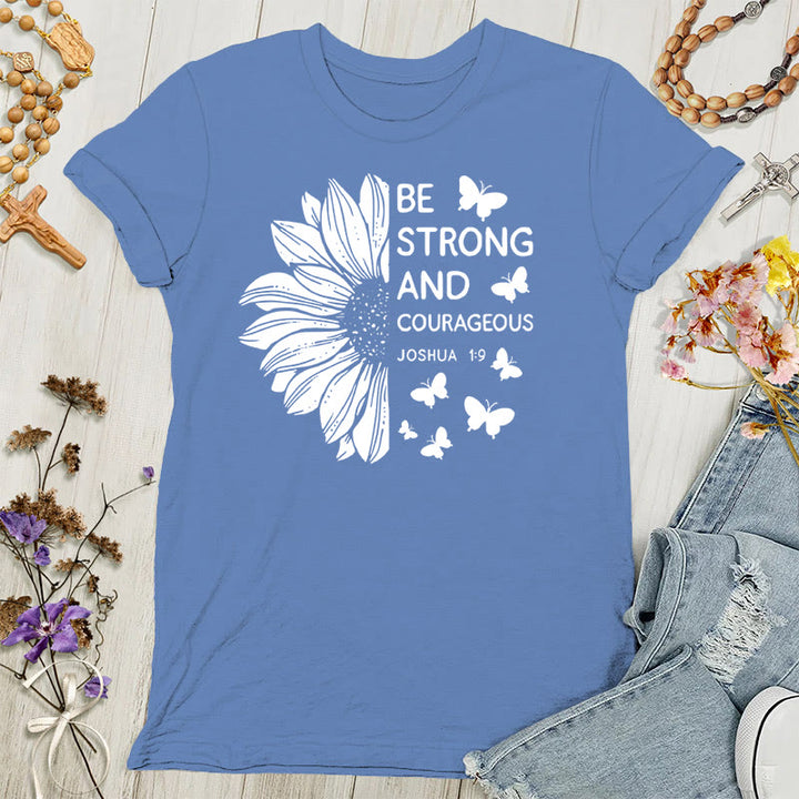 Christianartworkshop Be Strong and Courageous Joshua 1:9 Women's T-shirt