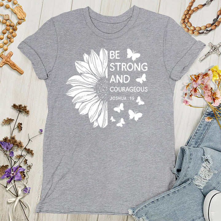 Christianartworkshop Be Strong and Courageous Joshua 1:9 Women's T-shirt