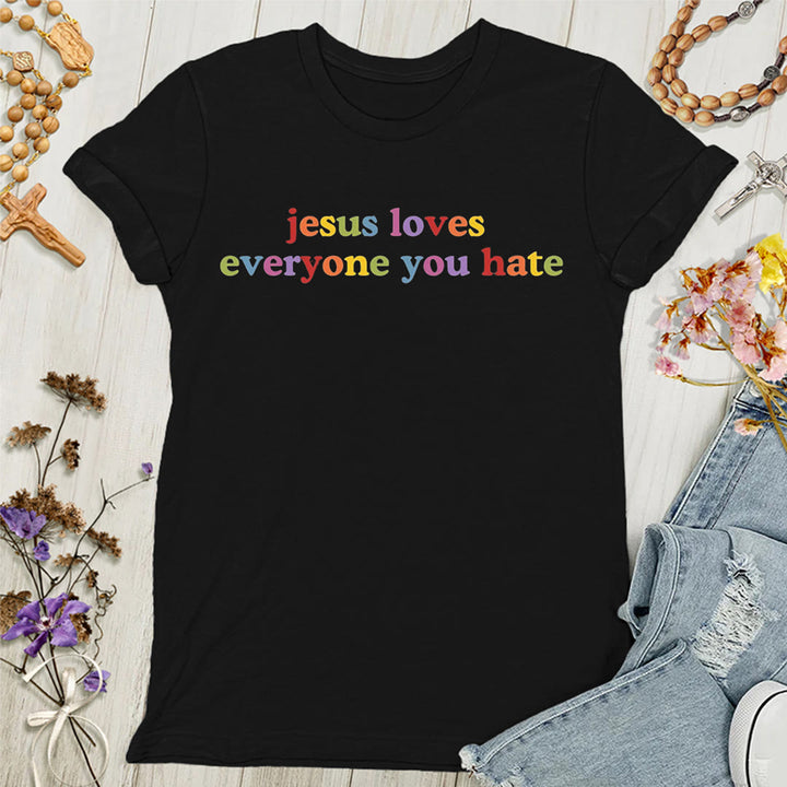 Christianartworkshop Jesus Loves Everyone You Hate Women's T-shirt - Black - 4XL - image 3