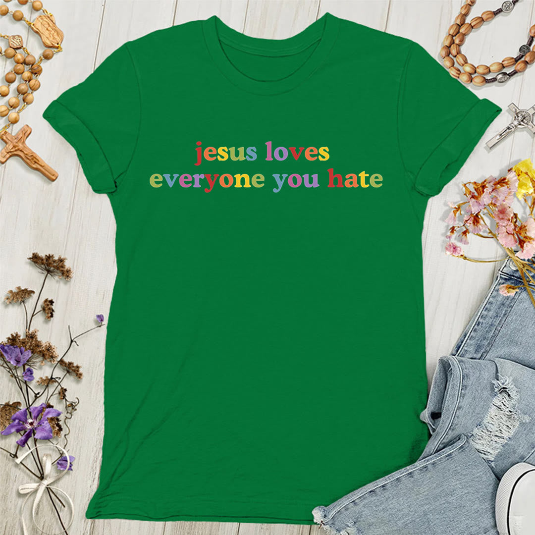 Christianartworkshop Jesus Loves Everyone You Hate Women's T-shirt - Green - 4XL - image 10