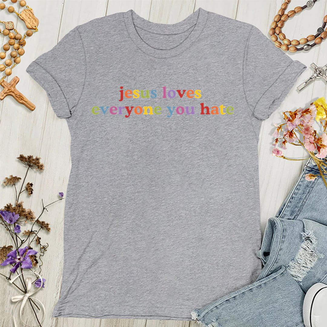 Christianartworkshop Jesus Loves Everyone You Hate Women's T-shirt - Grey - 4XL - image 5