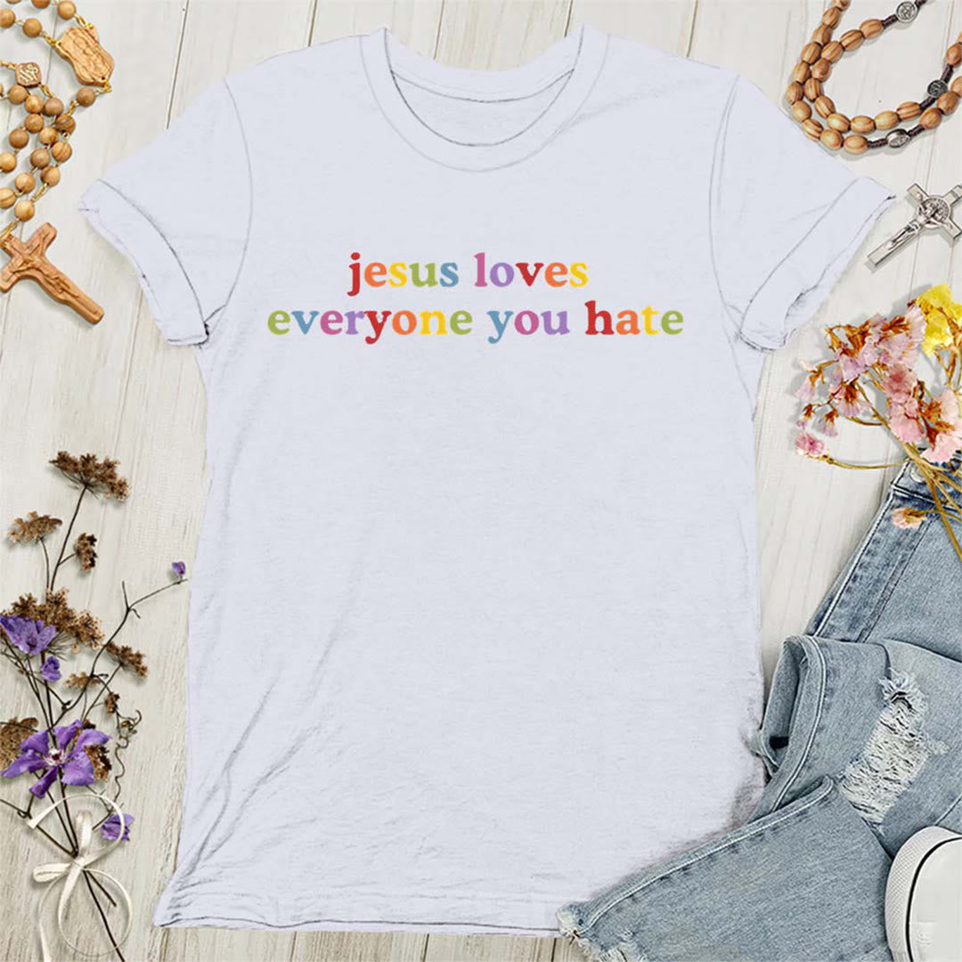 Christianartworkshop Jesus Loves Everyone You Hate Women's T-shirt - White - 4XL - image 4
