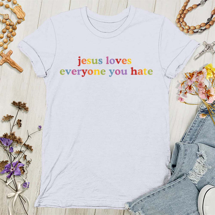 Christianartworkshop Jesus Loves Everyone You Hate Women's T-shirt - White - 4XL - image 4