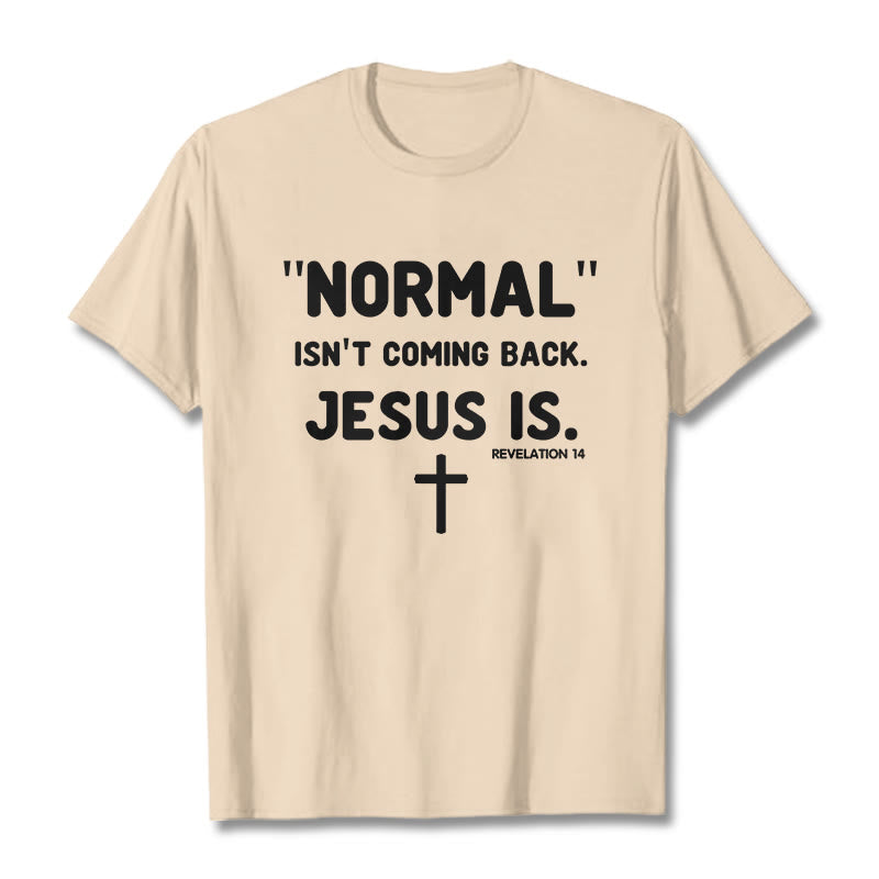 Christianartworkshop Normal Isn't Coming Back Jesus Is Bold Faith Statement Unisex T-shirt - Beige - 2XL - image 11