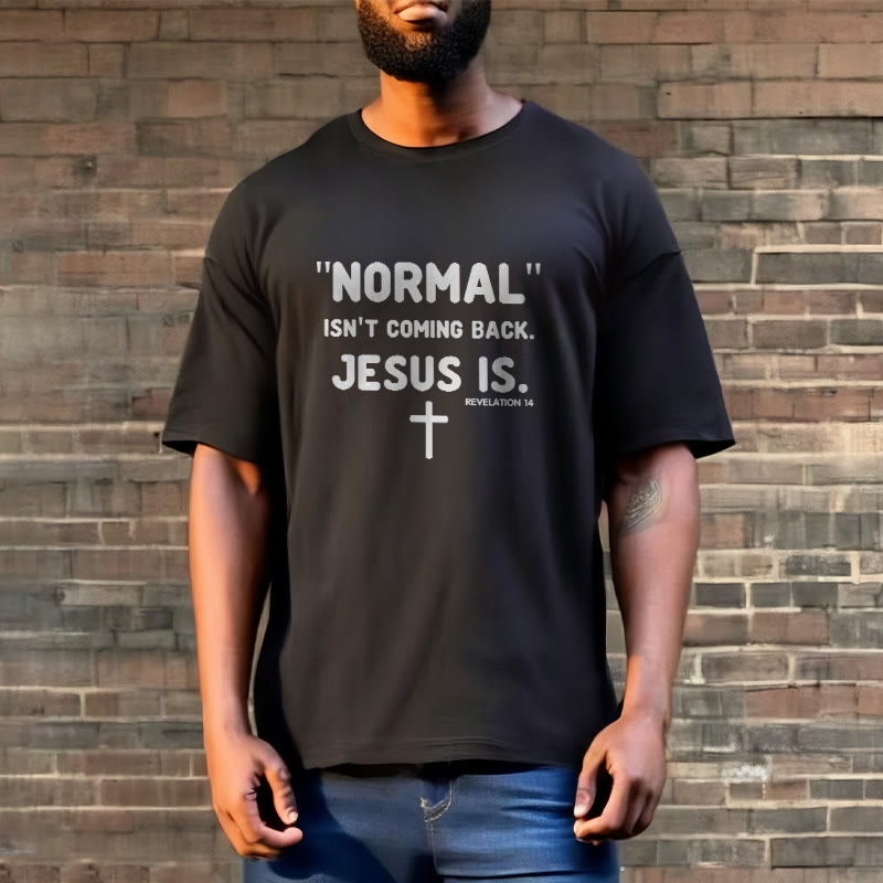 Christianartworkshop Normal Isn't Coming Back Jesus Is Bold Faith Statement Unisex T-shirt - image 3