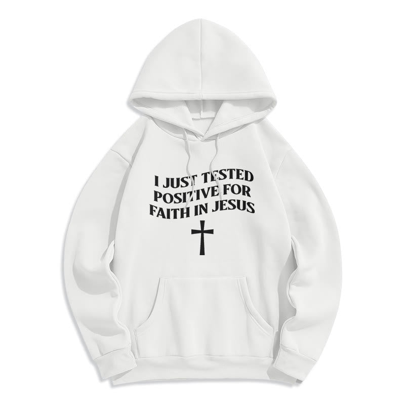Christianartworkshop I Just Tested Positive For Faith In Jesus Cross Fleece Lined Polyester Hoodie - White - 2XL - image 1