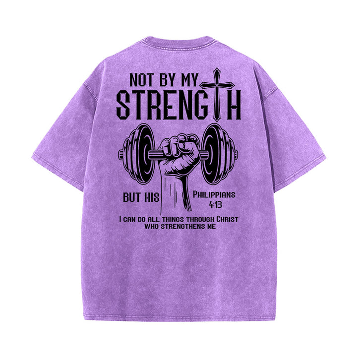 Christianartworkshop Not By My Strength, But His Unisex Washed T-Shirt - image 2