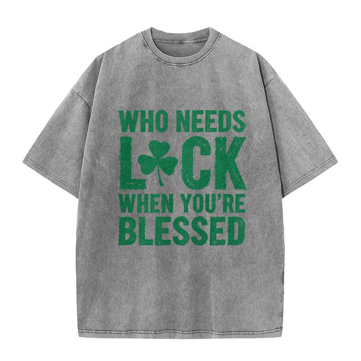 Christianartworkshop Who Needs Luck When You're Blessed Shamrock Unisex Washed T-Shirt - Grey - 5XL - image 0
