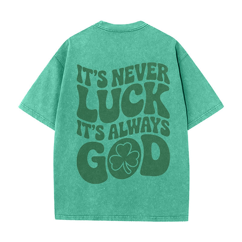 Christianartworkshop It's Never Luck It's Always God Jesus Unisex Washed T-Shirt - image 0