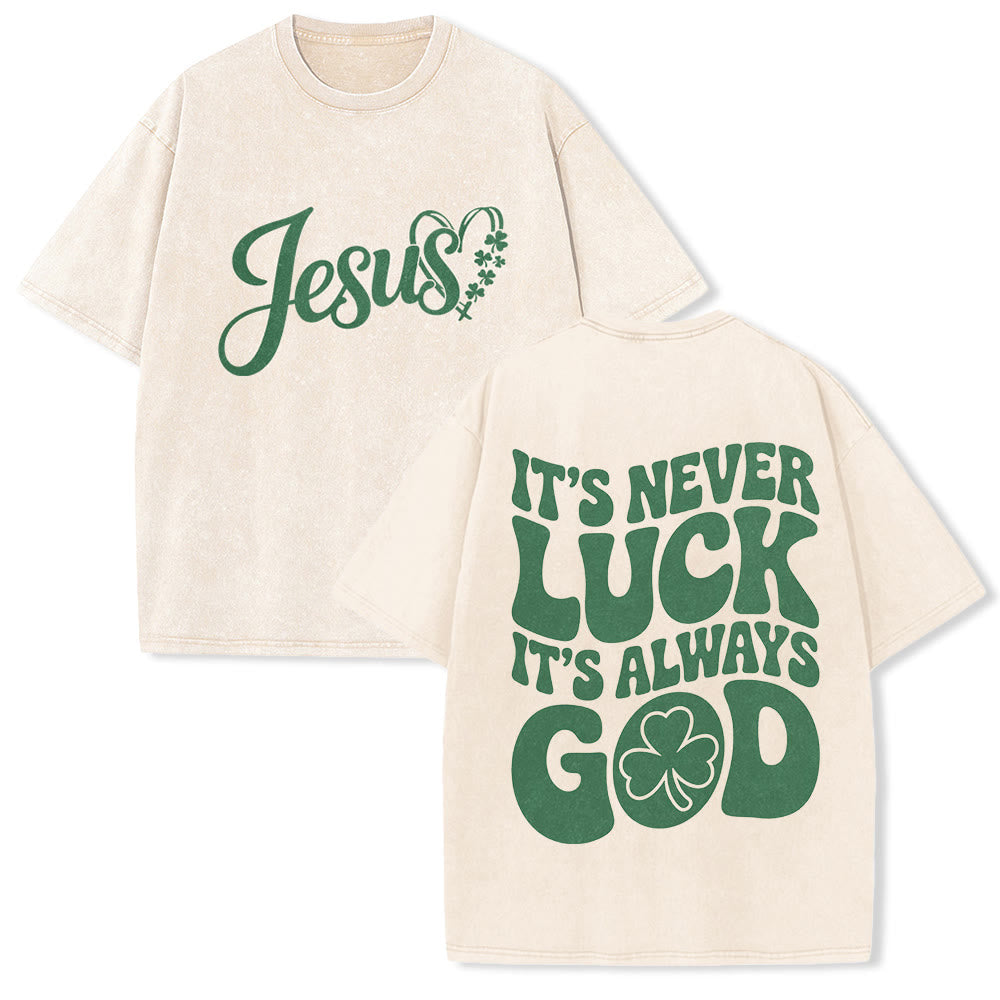 Christianartworkshop It's Never Luck It's Always God Jesus Unisex Washed T-Shirt - Beige - 5XL - image 12
