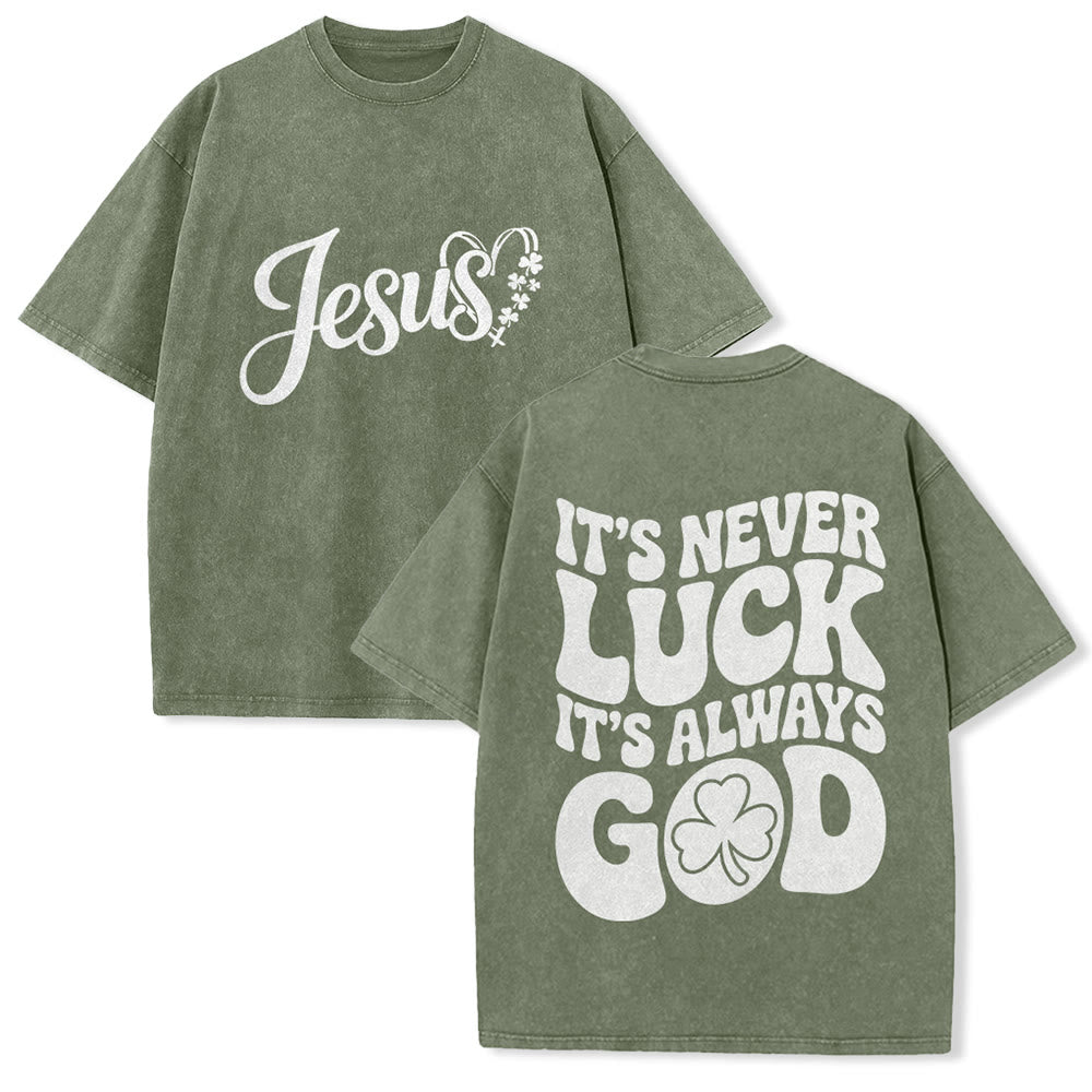 Christianartworkshop It's Never Luck It's Always God Jesus Unisex Washed T-Shirt - Army Green - 5XL - image 30