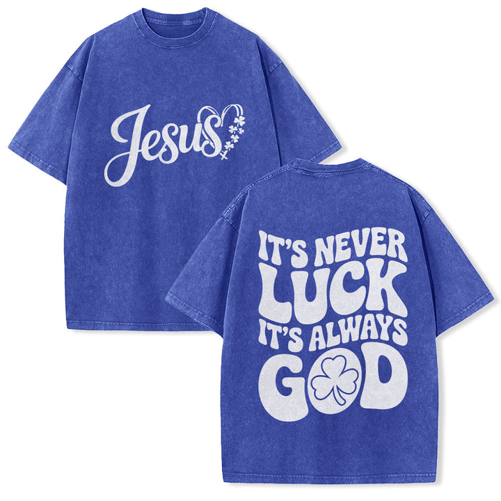 Christianartworkshop It's Never Luck It's Always God Jesus Unisex Washed T-Shirt - Blue - 5XL - image 21