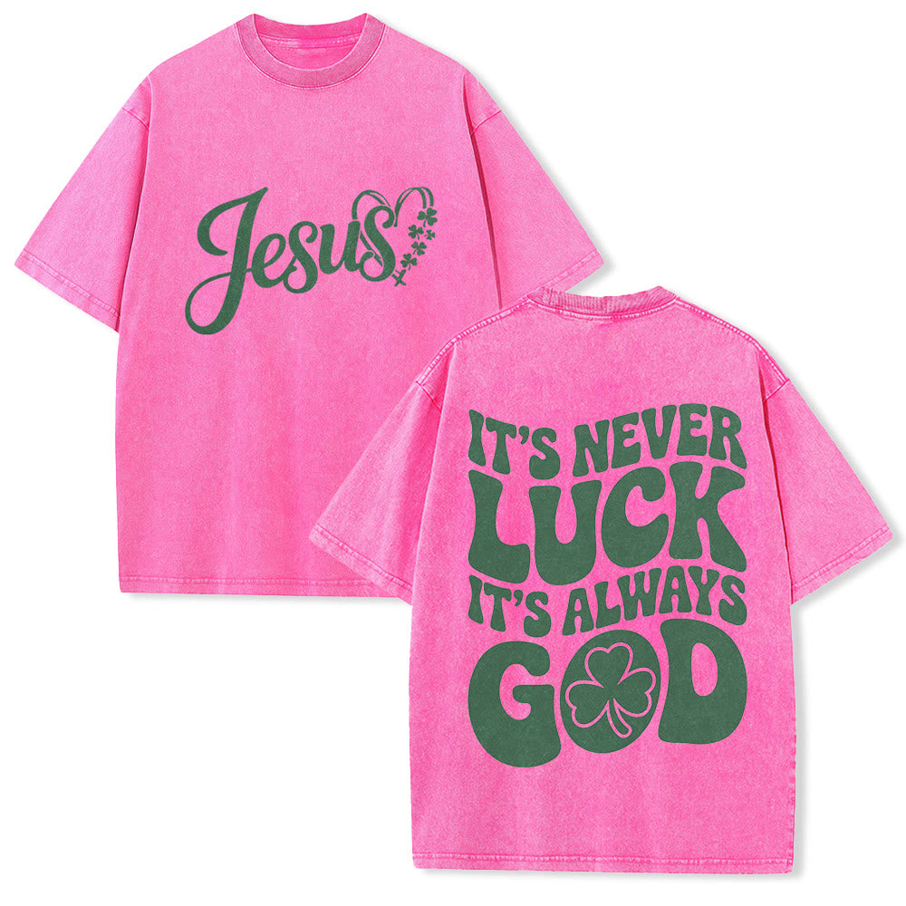 Christianartworkshop It's Never Luck It's Always God Jesus Unisex Washed T-Shirt - Pink - 5XL - image 15
