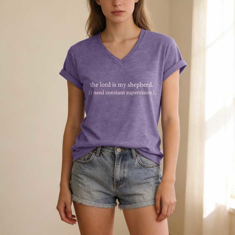 Christianartworkshop The Lord Is My Shepherd I Need Constant Supervision Casual V-neck T-shirt - image 17