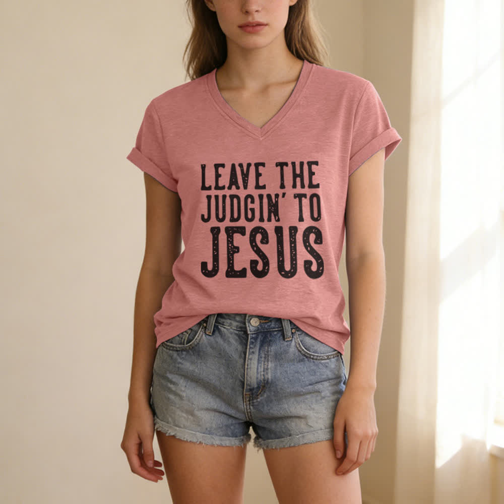 Christianartworkshop Leave The Judgin To Jesus Print V-Neck T-shirt - image 19