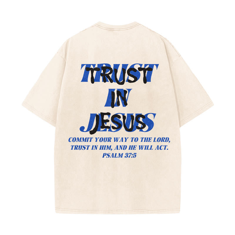 Christianartworkshop Trust In Jesus Psalm 37 5 Front And Back Print Washed Unisex T-Shirt - image 1