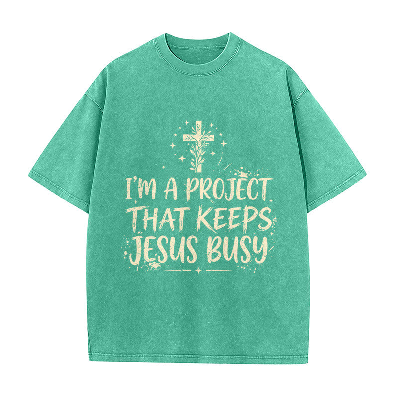 Christianartworkshop I Am A Project That Keeps Jesus Busy Funny Faith Quote Washed Unisex T-Shirt - Green - 5XL - image 4