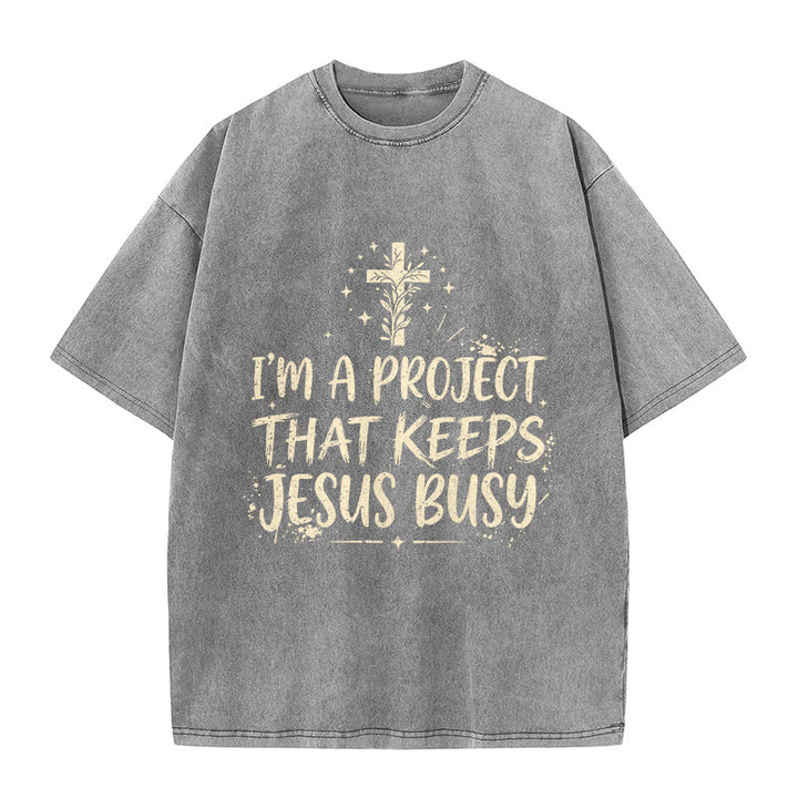 Christianartworkshop I Am A Project That Keeps Jesus Busy Funny Faith Quote Washed Unisex T-Shirt - Grey - 5XL - image 8
