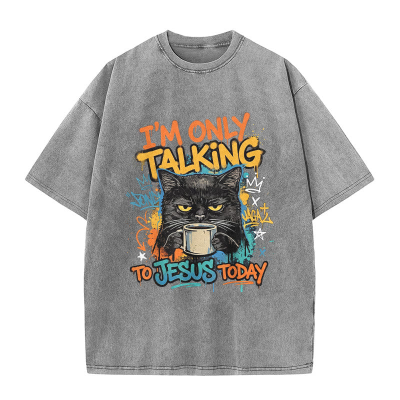 Christianartworkshop I Am Only Talking To Jesus Today Graffiti Cat Coffee Washed Unisex T-Shirt - Grey - 5XL - image 8
