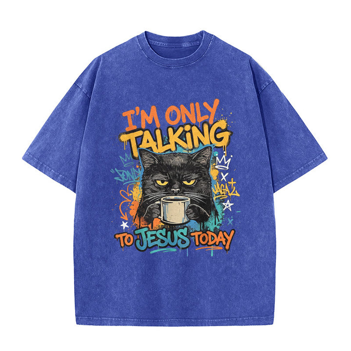 Christianartworkshop I Am Only Talking To Jesus Today Graffiti Cat Coffee Washed Unisex T-Shirt - Blue - 5XL - image 7