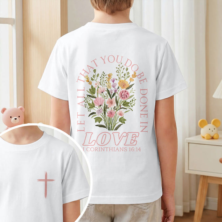Christianartworkshop Classic "Let All You Do Be Done In Love" Floral Frame Faith Kids Short Sleeve T-Shirt - image 1