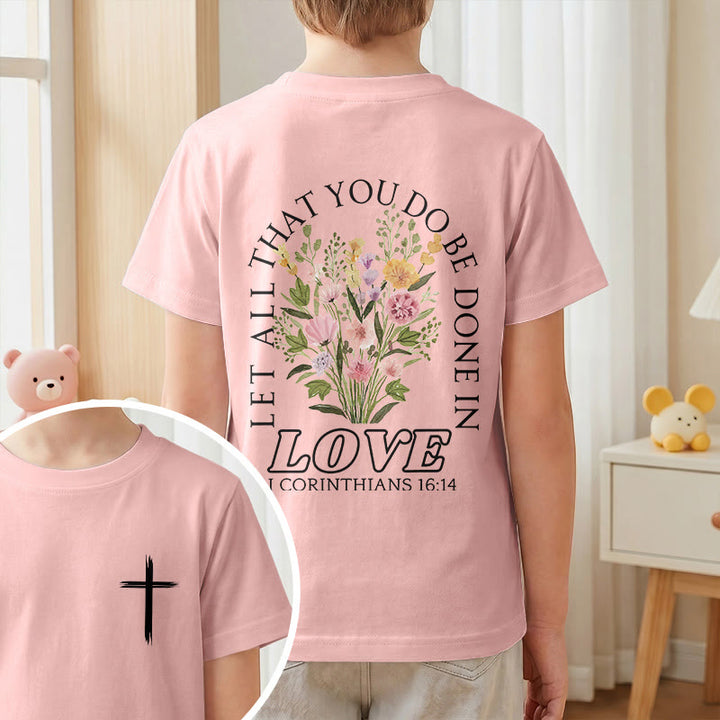 Christianartworkshop Classic "Let All You Do Be Done In Love" Floral Frame Faith Kids Short Sleeve T-Shirt - image 64