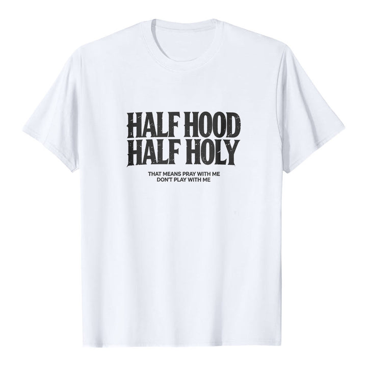 Christianartworkshop "Half Hood Half Holy" Bold Gothic Text Premium Short Sleeve T-Shirt - White - 2XL - image 0