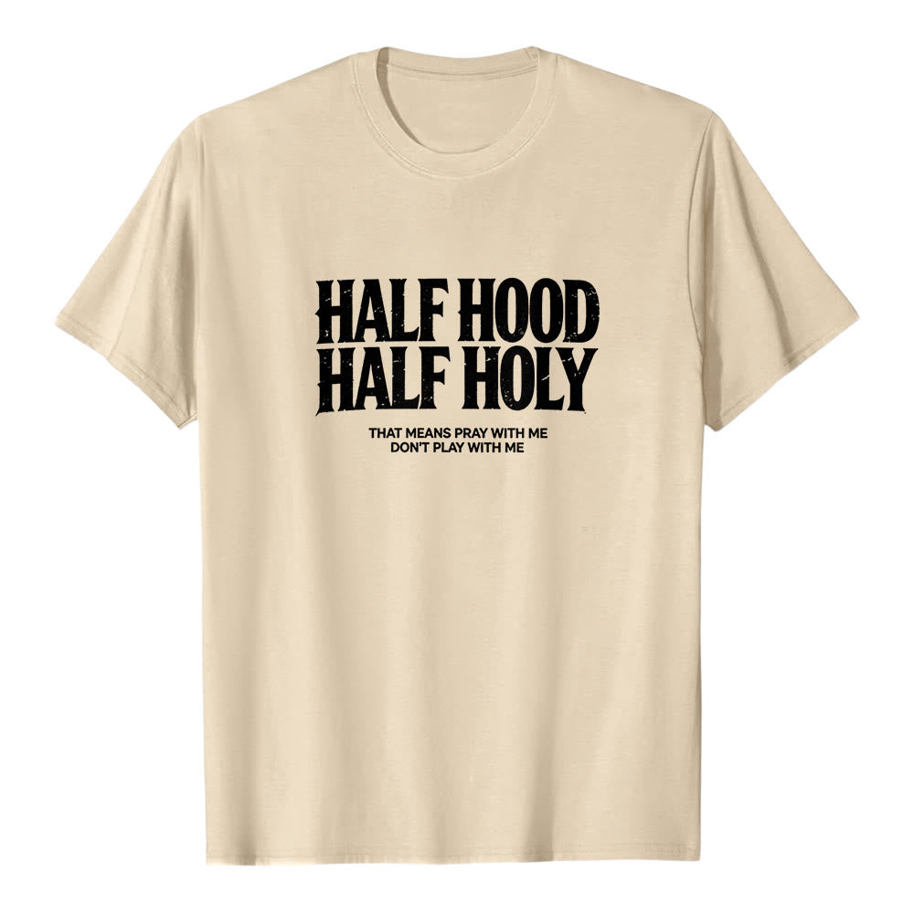 Christianartworkshop "Half Hood Half Holy" Bold Gothic Text Premium Short Sleeve T-Shirt - Beige - 2XL - image 4