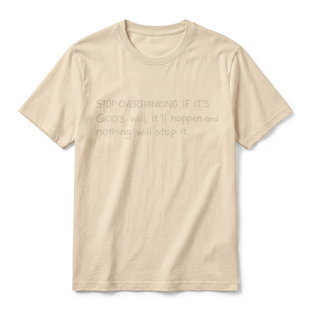 Christianartworkshop Stop Overthinking God's Will Quote Premium Short Sleeve T-Shirt - image 17