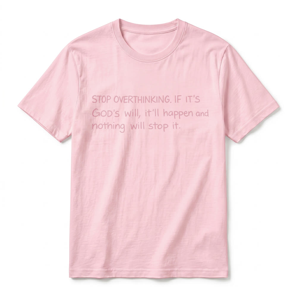Christianartworkshop Stop Overthinking God's Will Quote Premium Short Sleeve T-Shirt - image 26