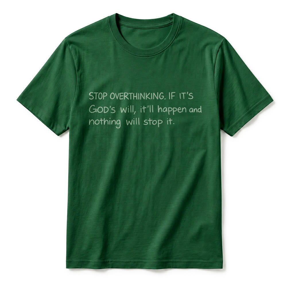 Christianartworkshop Stop Overthinking God's Will Quote Premium Short Sleeve T-Shirt - image 23